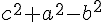 {c^2} - {a^2} - {b^2} {c^2} - {a^2} - {b^2}
